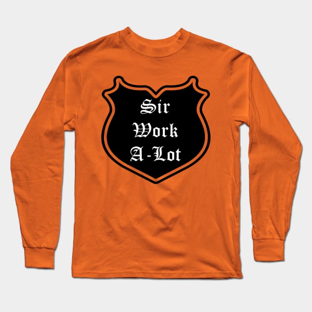 Sir Work-A-Lot Emblem Long Sleeve T-Shirt by Red'n'Rude